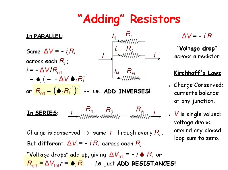 “Adding” Resistors i 1 In PARALLEL: ΔV = - ii Ri across each Ri