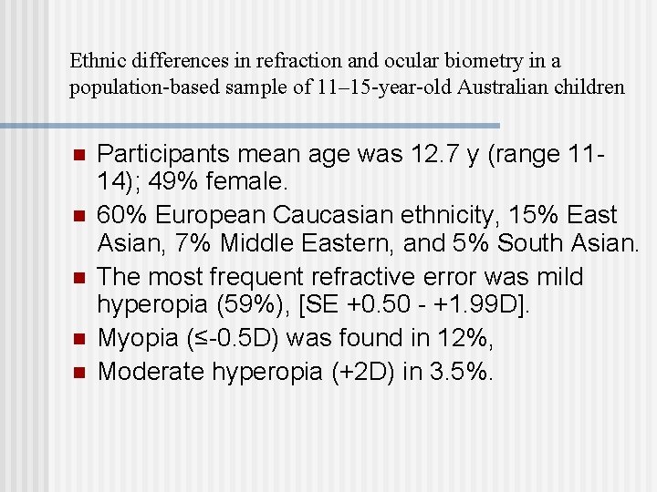 Ethnic differences in refraction and ocular biometry in a population-based sample of 11– 15
