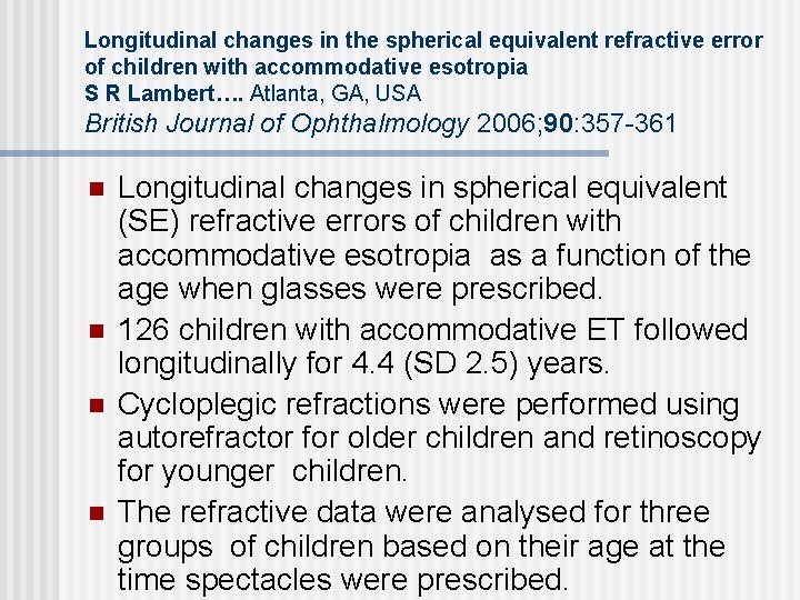 Longitudinal changes in the spherical equivalent refractive error of children with accommodative esotropia S