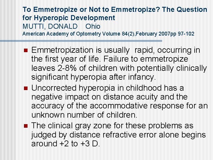 To Emmetropize or Not to Emmetropize? The Question for Hyperopic Development MUTTI, DONALD Ohio