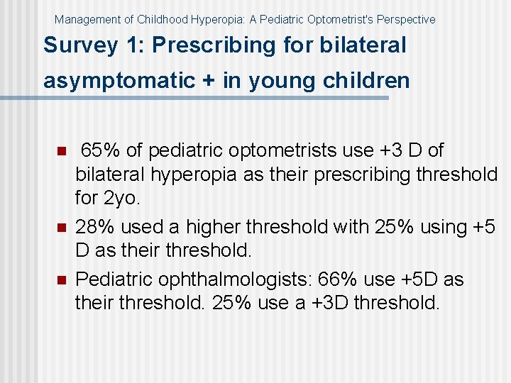 Management of Childhood Hyperopia: A Pediatric Optometrist's Perspective Survey 1: Prescribing for bilateral asymptomatic