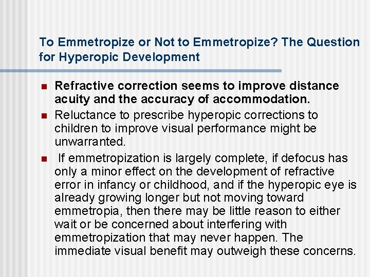 To Emmetropize or Not to Emmetropize? The Question for Hyperopic Development n n n