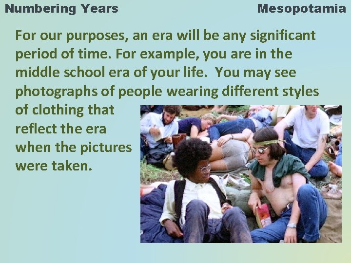 Numbering Years Mesopotamia For our purposes, an era will be any significant period of