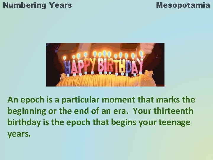 Numbering Years Mesopotamia An epoch is a particular moment that marks the beginning or