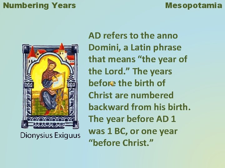 Numbering Years Mesopotamia AD refers to the anno Domini, a Latin phrase that means