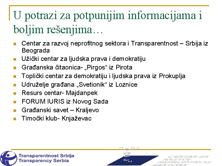 U potrazi za potpunijim informacijama i boljim rešenjima… n n n n n Centar