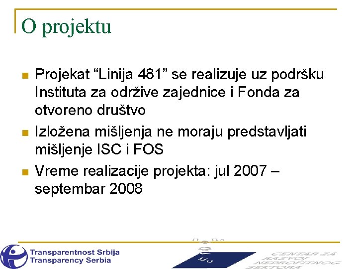 O projektu n n n Projekat “Linija 481” se realizuje uz podršku Instituta za