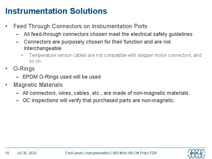 Instrumentation Solutions • Feed Through Connectors on Instrumentation Ports – All feed-through connectors chosen