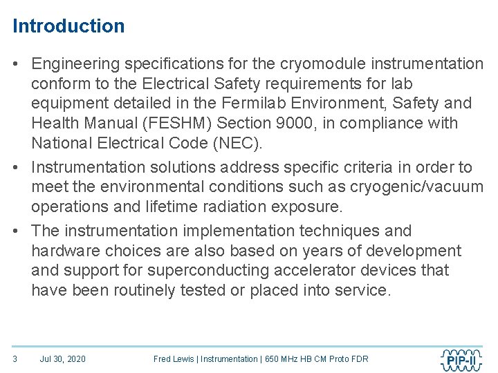 Introduction • Engineering specifications for the cryomodule instrumentation conform to the Electrical Safety requirements