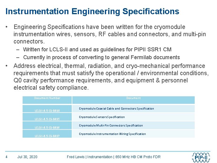 Instrumentation Engineering Specifications • Engineering Specifications have been written for the cryomodule instrumentation wires,