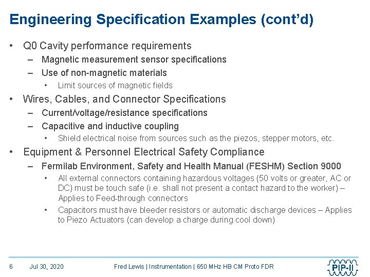 Engineering Specification Examples (cont’d) • Q 0 Cavity performance requirements – Magnetic measurement sensor