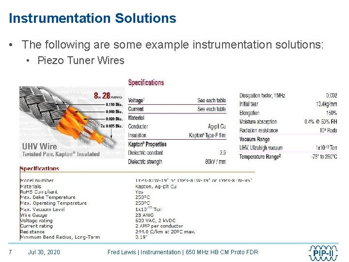 Instrumentation Solutions • The following are some example instrumentation solutions: • Piezo Tuner Wires