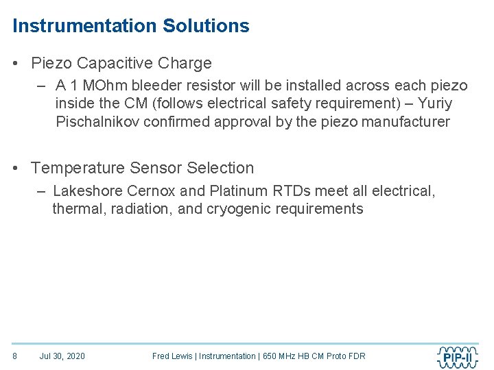 Instrumentation Solutions • Piezo Capacitive Charge – A 1 MOhm bleeder resistor will be