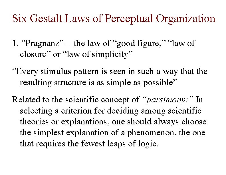 Six Gestalt Laws of Perceptual Organization 1. “Pragnanz” – the law of “good figure,