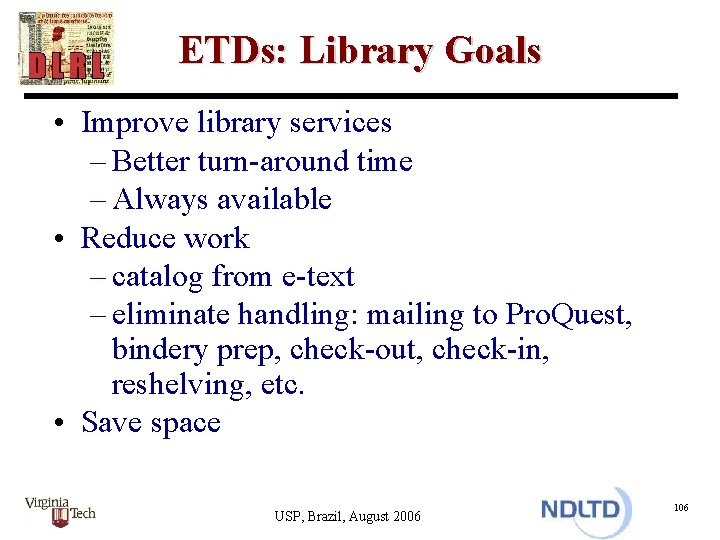 ETDs: Library Goals • Improve library services – Better turn-around time – Always available