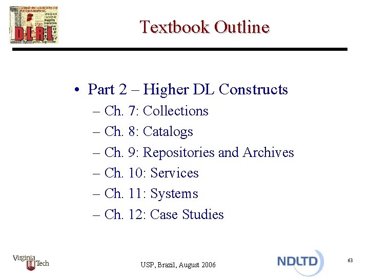 Textbook Outline • Part 2 – Higher DL Constructs – Ch. 7: Collections –