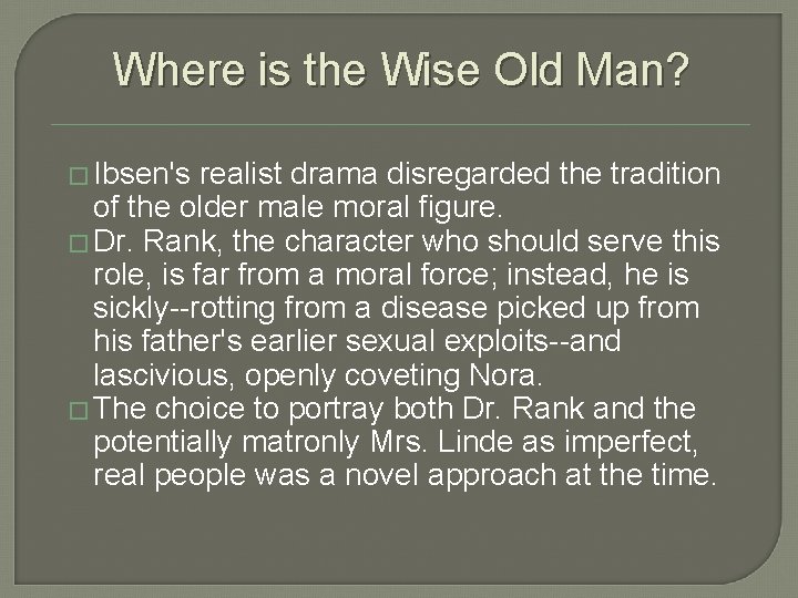 Where is the Wise Old Man? � Ibsen's realist drama disregarded the tradition of