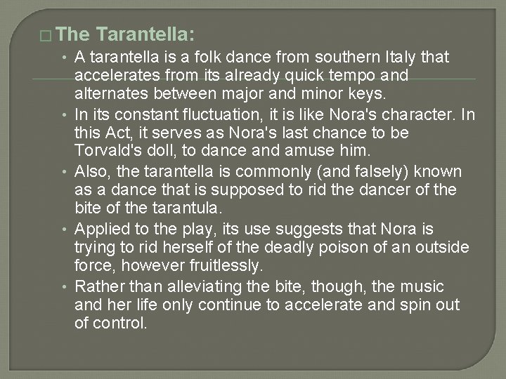 � The Tarantella: • A tarantella is a folk dance from southern Italy that