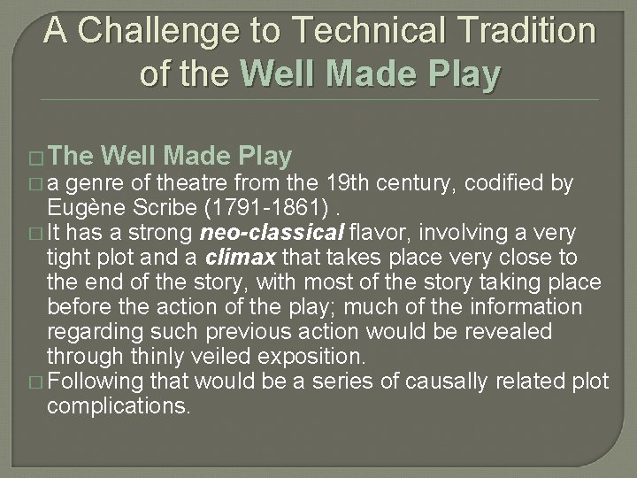 A Challenge to Technical Tradition of the Well Made Play �The �a Well Made