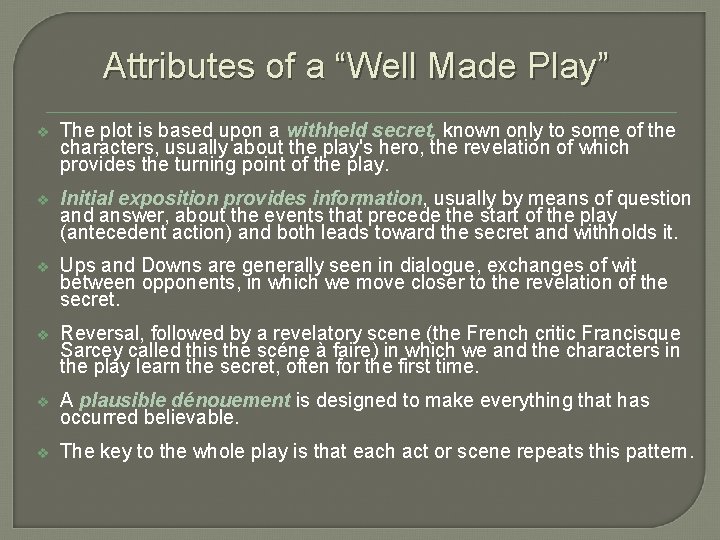 Attributes of a “Well Made Play” v The plot is based upon a withheld