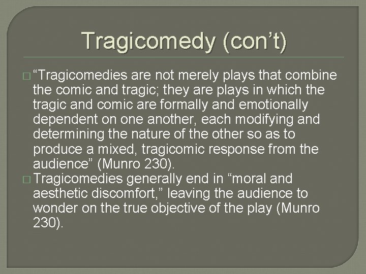 Tragicomedy (con’t) � “Tragicomedies are not merely plays that combine the comic and tragic;