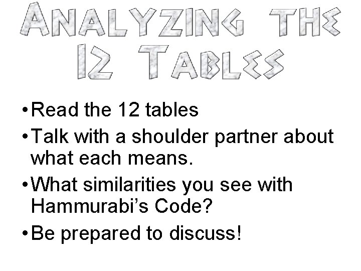  • Read the 12 tables • Talk with a shoulder partner about what