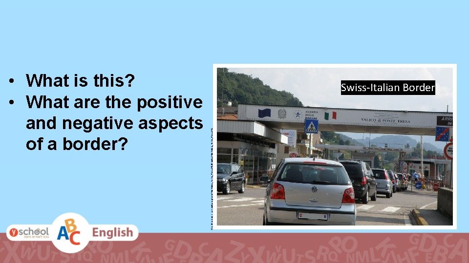 https: //commons. wikimedia. org/wiki/File: Valico_Ponte_Tresa. JPG#/media/File: Valico_Ponte_Tresa. JPG • What is this? • What