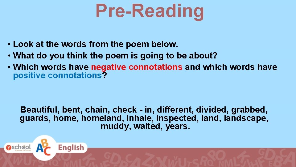 Pre-Reading • Look at the words from the poem below. • What do you