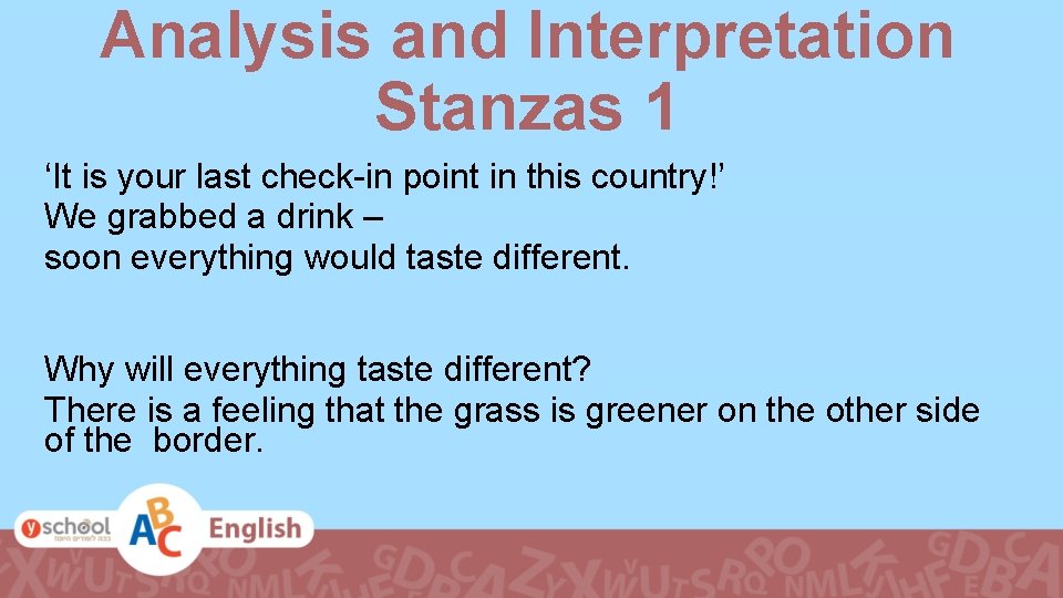 Analysis and Interpretation Stanzas 1 ‘It is your last check-in point in this country!’