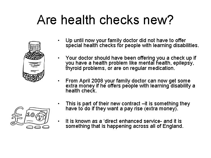 Are health checks new? • Up until now your family doctor did not have