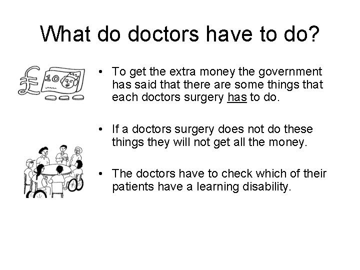 What do doctors have to do? • To get the extra money the government