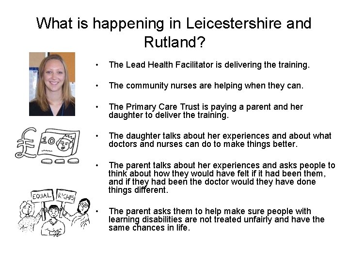 What is happening in Leicestershire and Rutland? • The Lead Health Facilitator is delivering