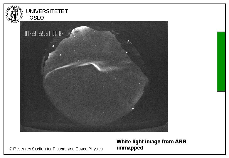 UNIVERSITETET I OSLO © Research Section for Plasma and Space Physics White light image