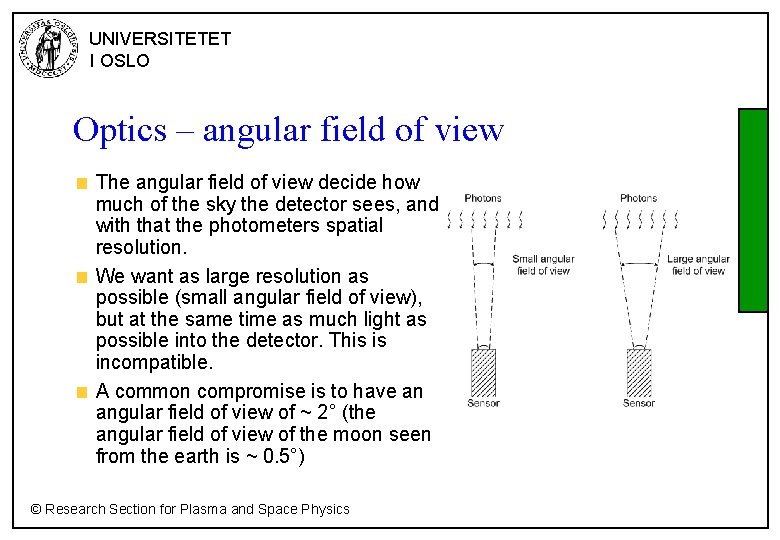 UNIVERSITETET I OSLO Optics – angular field of view The angular field of view