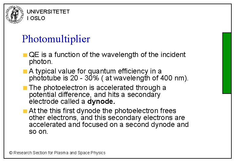 UNIVERSITETET I OSLO Photomultiplier QE is a function of the wavelength of the incident