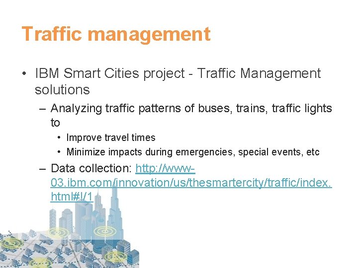 Traffic management • IBM Smart Cities project - Traffic Management solutions – Analyzing traffic