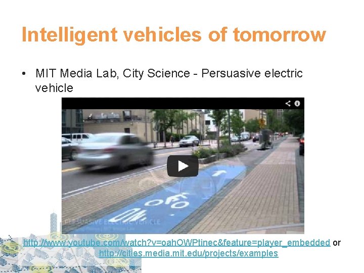 Intelligent vehicles of tomorrow • MIT Media Lab, City Science - Persuasive electric vehicle