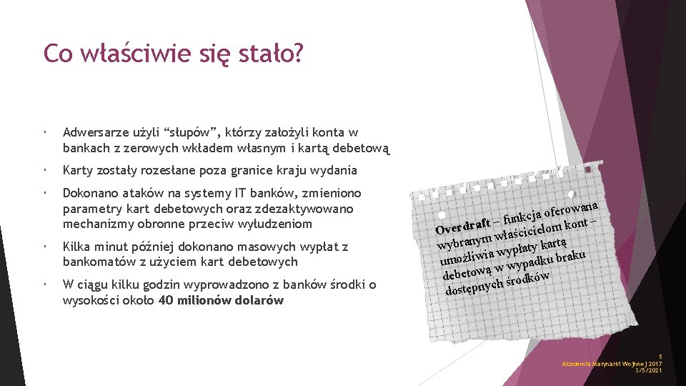 Co właściwie się stało? Adwersarze użyli “słupów”, którzy założyli konta w bankach z zerowych