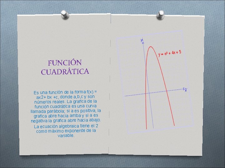 FUNCIÓN CUADRÁTICA Es una función de la forma f(x) = ax 2+ bx +c,