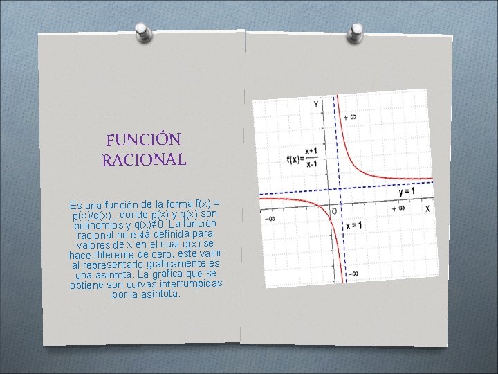 FUNCIÓN RACIONAL Es una función de la forma f(x) = p(x)/q(x) , donde p(x)