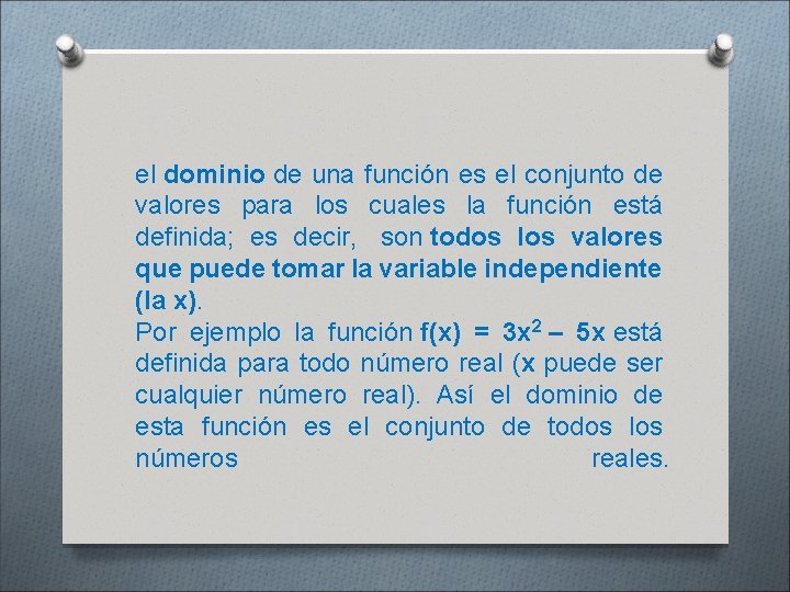 el dominio de una función es el conjunto de valores para los cuales la