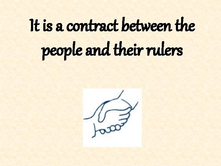 It is a contract between the people and their rulers 