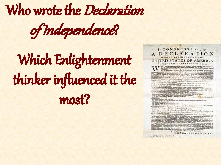 Who wrote the Declaration of Independence? Which Enlightenment thinker influenced it the most? 