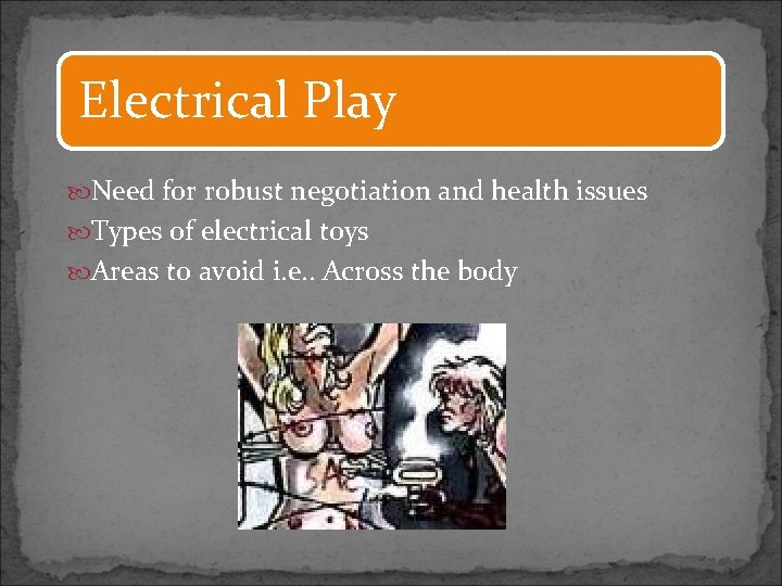 Electrical Play Need for robust negotiation and health issues Types of electrical toys Areas