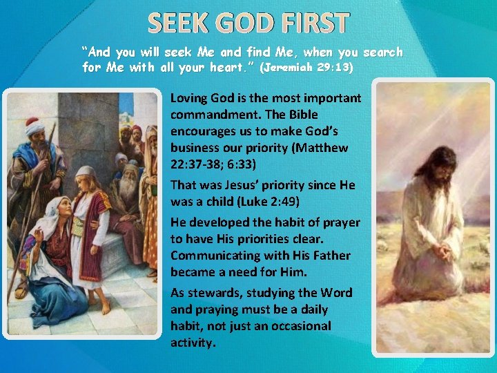 SEEK GOD FIRST “And you will seek Me and find Me, when you search