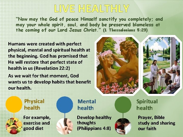 LIVE HEALTHLY “Now may the God of peace Himself sanctify you completely; and may