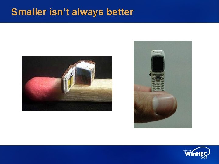 Smaller isn’t always better 