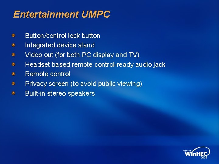 Entertainment UMPC Button/control lock button Integrated device stand Video out (for both PC display
