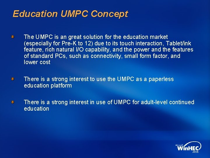 Education UMPC Concept The UMPC is an great solution for the education market (especially