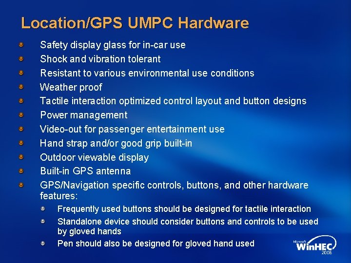 Location/GPS UMPC Hardware Safety display glass for in-car use Shock and vibration tolerant Resistant